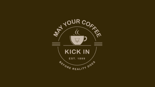 May Your Coffee Kick In Before Reality Does Minimalist Quote PC Wallpaper