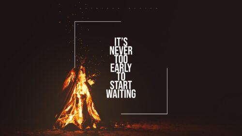 It is Never Too Early to Start Waiting Motivational Quote PC Wallpaper