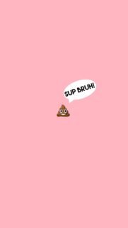 Funny Sup Bruh Poop Emoji Minimalist Pink Wallpaper for Mobile
