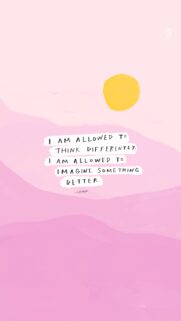 I Am Allowed To Imagine Something Better Positive Affirmation Manifestation Wallpaper