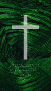 Joshua 1 9 Bible Verse Christian Cross with Green Fern Leaves Mobile Wallpaper