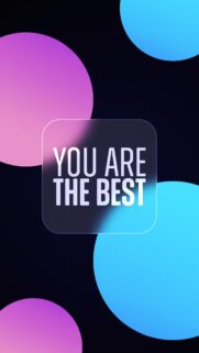 You Are The Best Motivational Quote Glassmorphism Wallpaper for Mobile