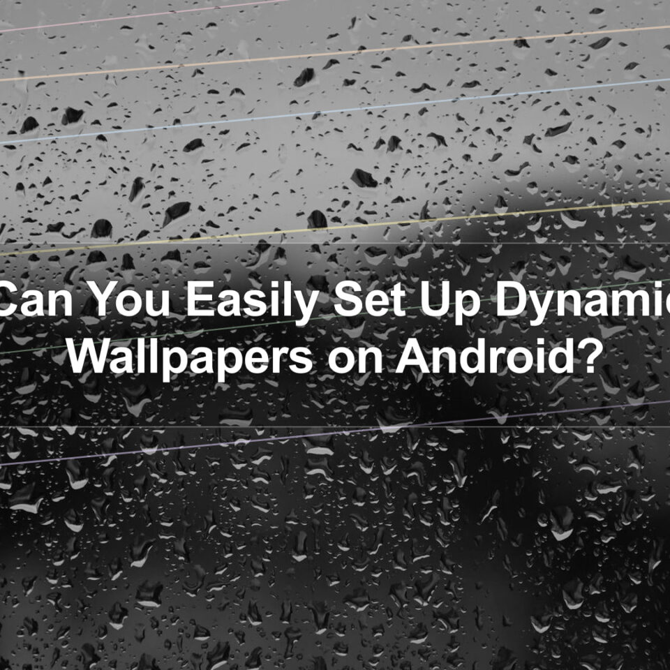 How Can You Easily Set Up Dynamic Live Wallpapers on Android?
