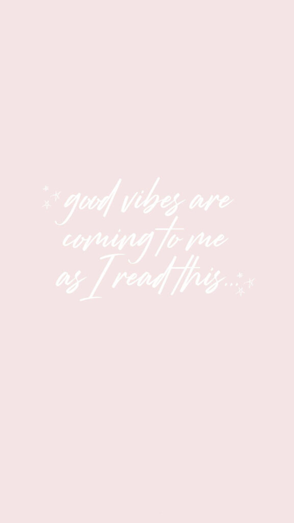 Good Vibes Manifestation Quote Aesthetic Phone Background Wallpaper