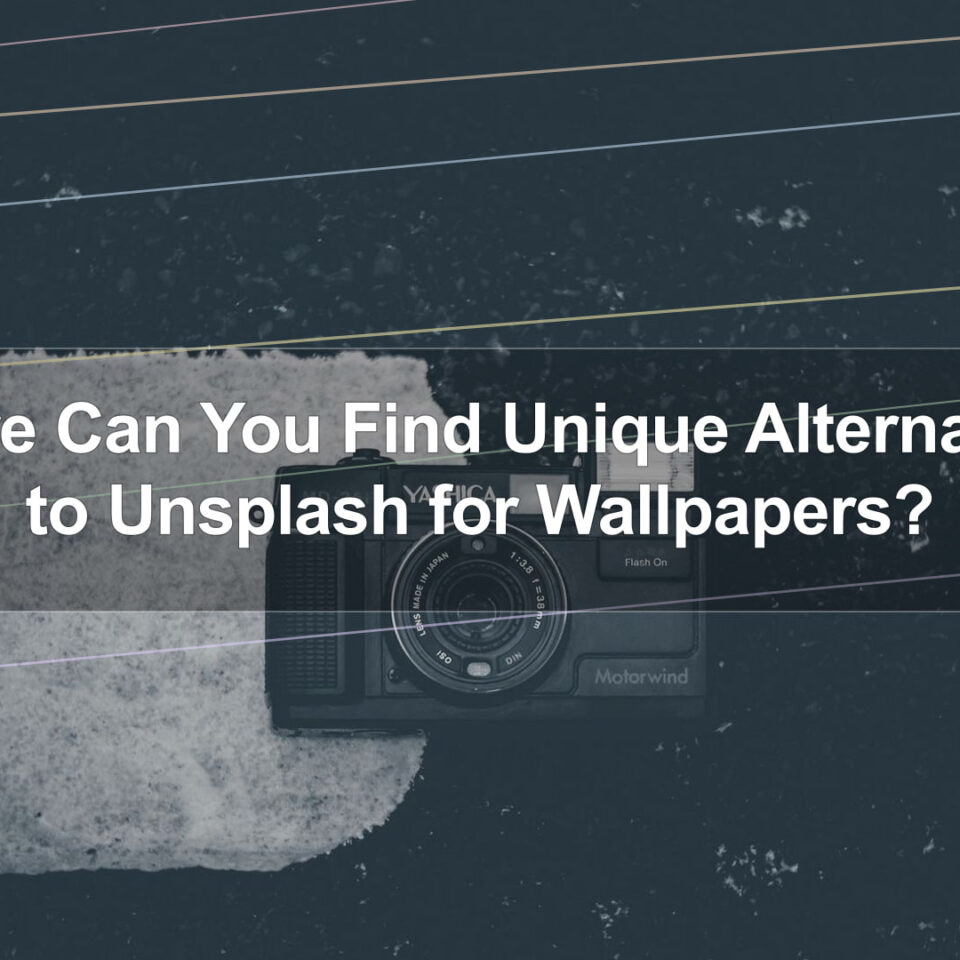 Where Can You Find Unique Alternatives to Unsplash for Wallpapers?