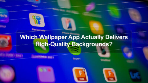 which-wallpaper-app-actually-delivers-high-quality-backgrounds-hero