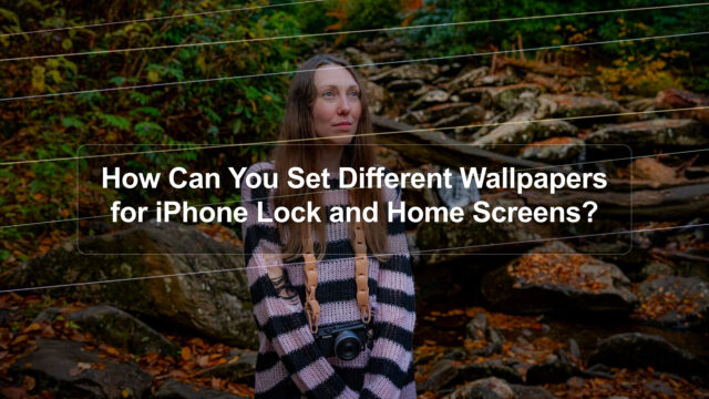 How Can You Set Different Wallpapers for iPhone Lock and Home Screens?