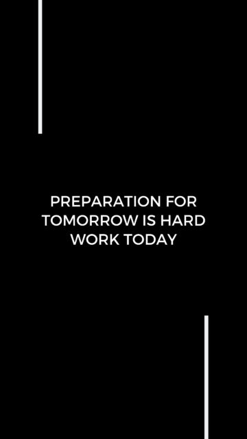 Preparation for Tomorrow is Hard Work Today Motivational Success Wallpaper