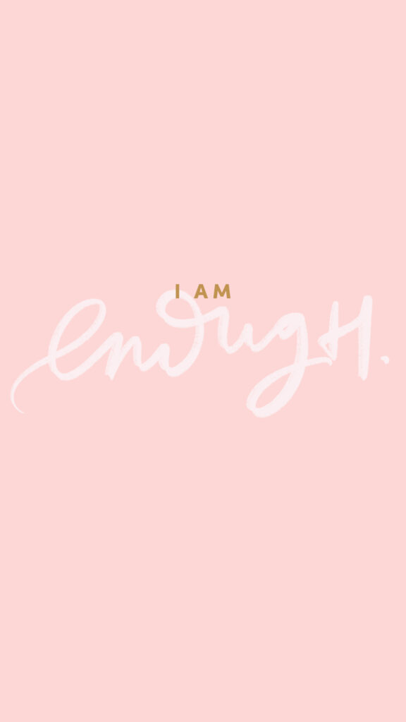 I Am Enough Positive Affirmation and Manifestation Spiritual Wallpaper