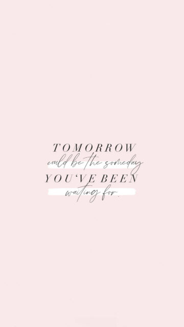 Tomorrow Could Be The Someday Manifestation Aesthetic Quote Wallpaper