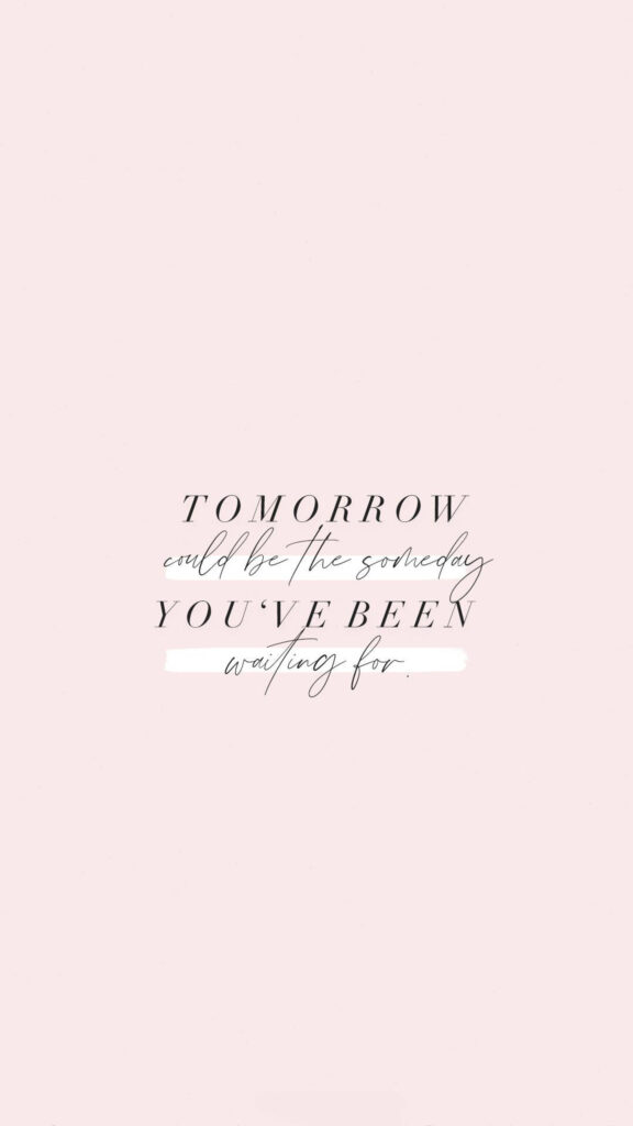 Tomorrow Could Be The Someday Manifestation Aesthetic Quote Wallpaper