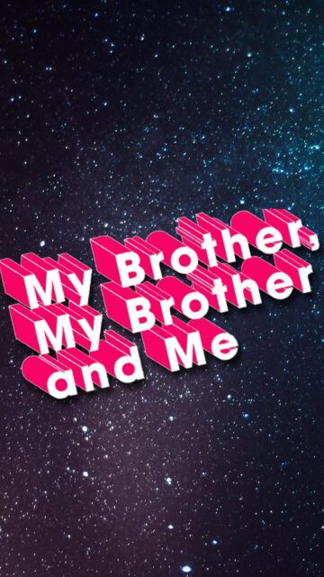 My Brother My Brother And Me Typographic Mobile Wallpaper