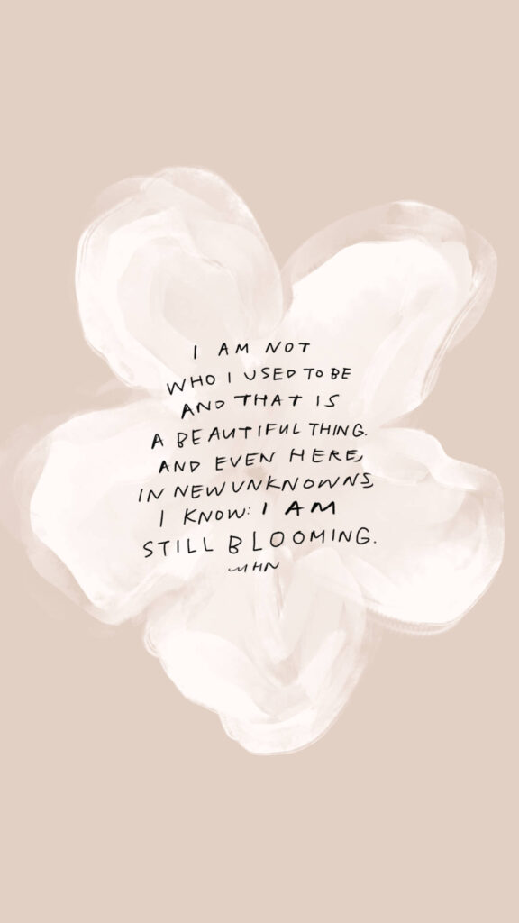 Still Blooming Positive Affirmation Aesthetic Phone Wallpaper