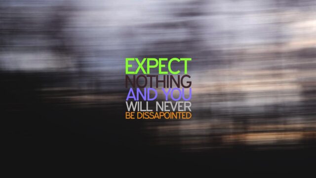Expect Nothing Motivational Quote Aesthetic Abstract Background 4K Wallpaper