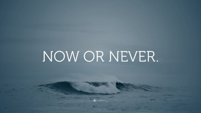 Now or Never Inspirational Wave Desktop Wallpaper