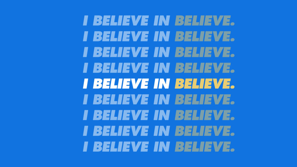 I Believe In Believe Typographic Desktop Wallpaper