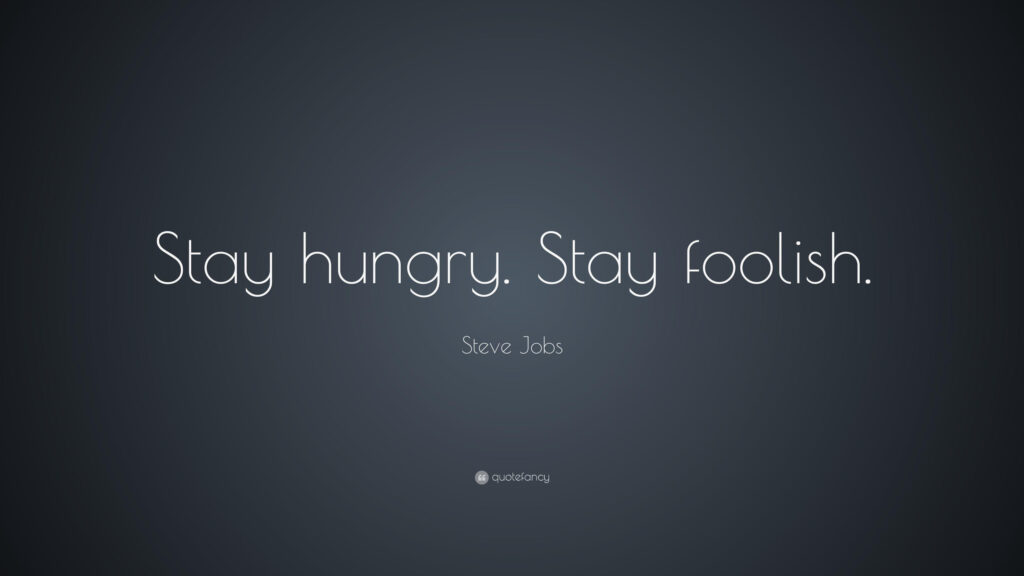 Stay Hungry Stay Foolish Quote Desktop Wallpaper