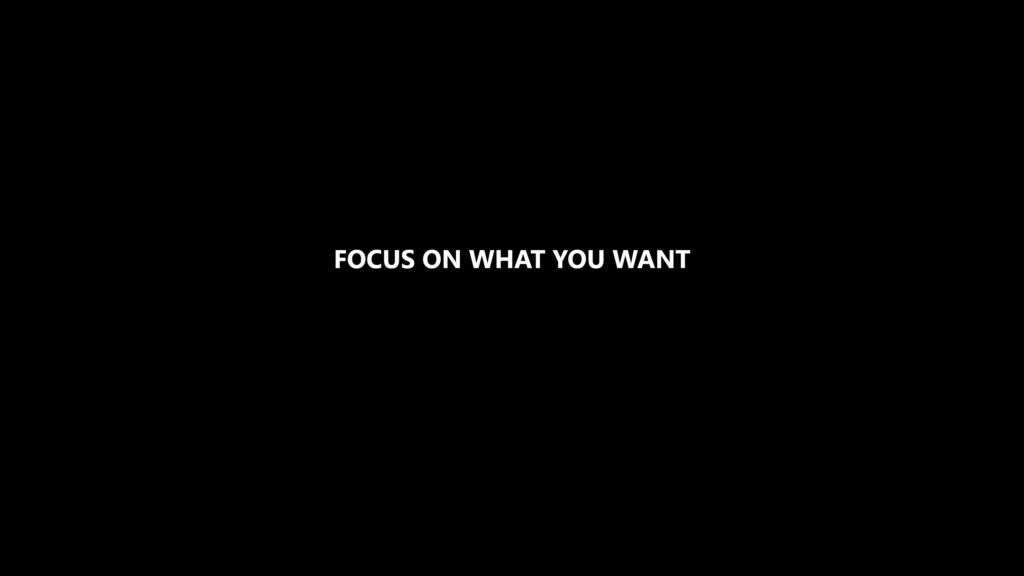 Focus On What You Want Minimalist Black Motivational PC Wallpaper