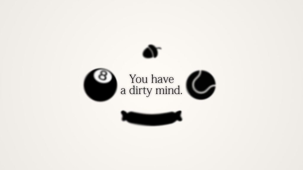 You Have A Dirty Mind Minimalist Funny Quote Desktop Wallpaper