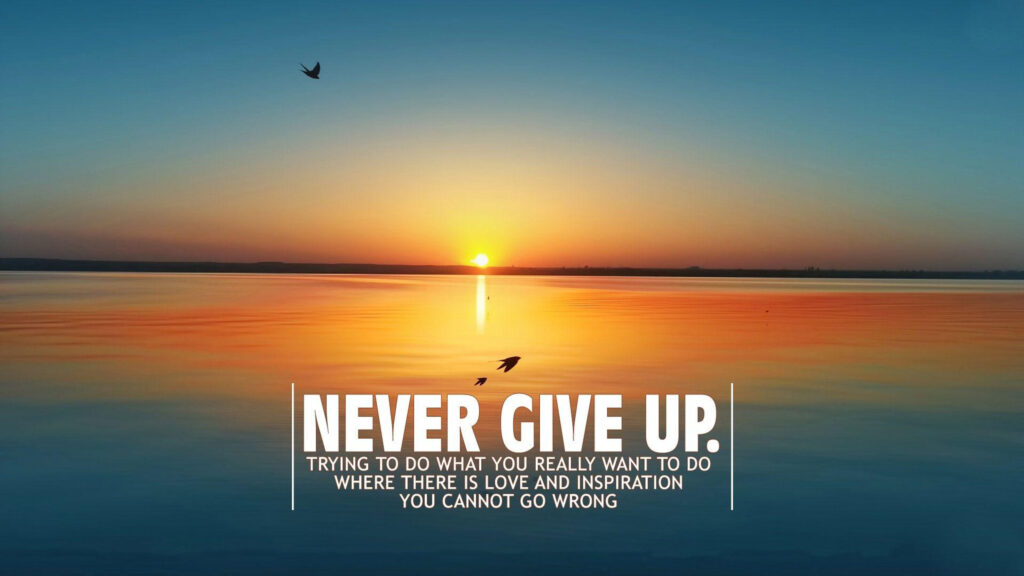 Never Give Up Sunset Landscape Desktop Wallpaper