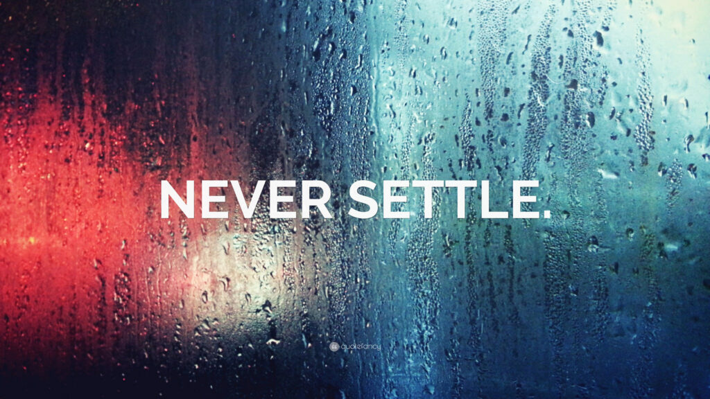 Never Settle Quote Desktop Wallpaper